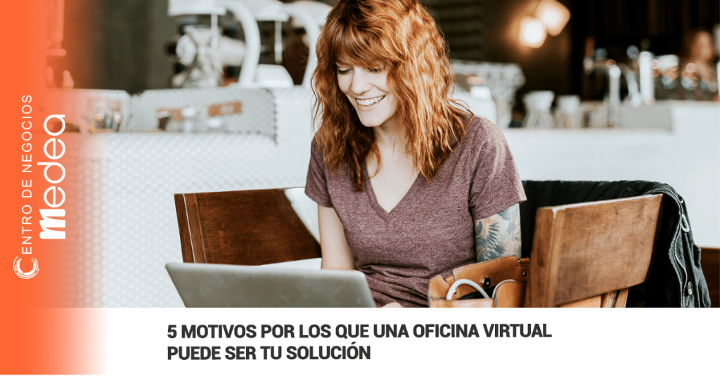 5 Motivos por los que una oficina virtual puede ser tu solución